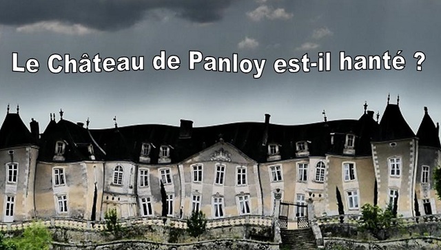 Hanté le Château de Panloy ? Même pas peur ?